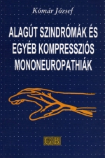 Knyv: Alagt szindrmk s egyb kompresszis mononeuropathik ( Kmr Jzsef ) - White Golden Book kiad - orvosi knyv, szakknyv, knyvkiads