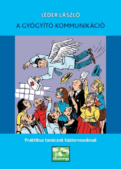 Knyv: A gygyt kommunikci ( Lder Lszl ) - White Golden Book kiad - orvosi knyv, szakknyv, knyvkiads