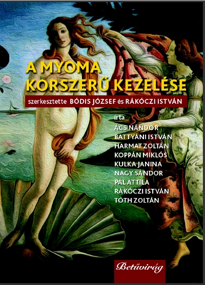 Knyv: A MYOMA KORSZER KEZELSE ( Bdis Jzsef s Rkczi Istvn (szerkesztette) ) - White Golden Book kiad - orvosi knyv, szakknyv, knyvkiads
