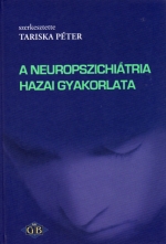 Knyv: A neuropszichitria hazai gyakorlata ( Tariska Pter (szerkesztette) ) - White Golden Book kiad - orvosi knyv, szakknyv, knyvkiads