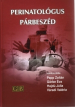 Knyv: Perinatolgus prbeszd ( Papp Zoltn - Grbe va - Hajd Jlia - Vradi Valria ) - White Golden Book kiad - orvosi knyv, szakknyv, knyvkiads