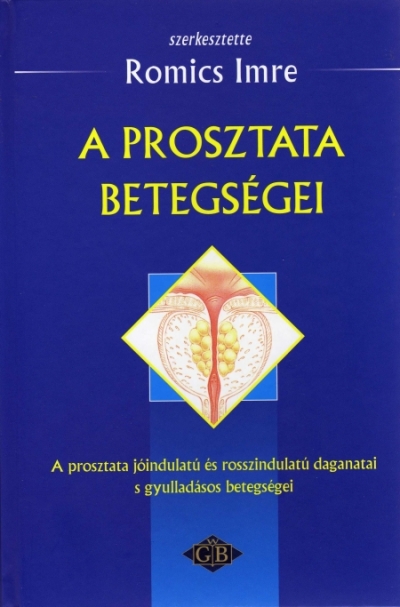 Knyv: A prosztata betegsgei ( Romics Imre (szerkesztette) ) - White Golden Book kiad - orvosi knyv, szakknyv, knyvkiads